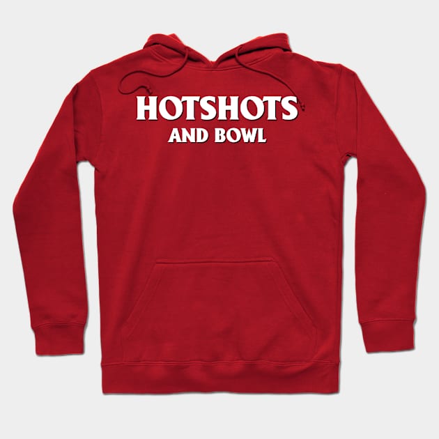 House Shots & Bowl Hoodie by AnnoyingBowlerTees